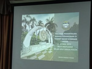 Pemantauan Bahasa di Tempat Awam di Pekan, Pahang.